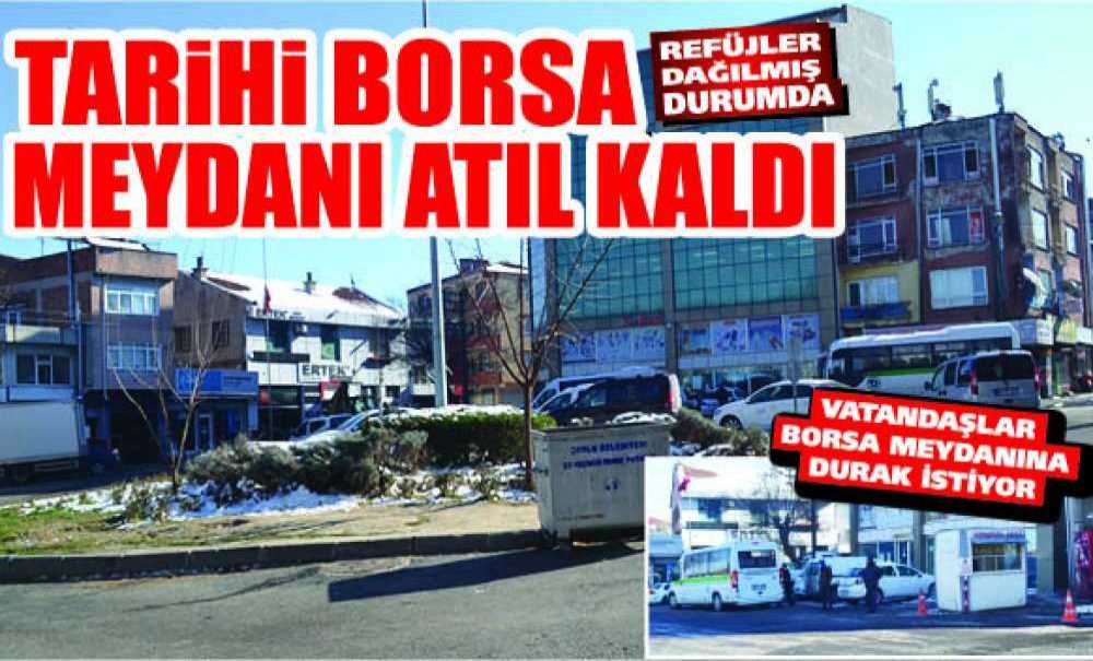 Tarihi Borsa Meydanı Atıl Kaldı