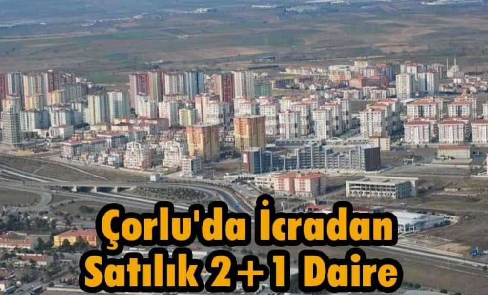 Çorlu'da İcradan Satılık 2+1 Daire