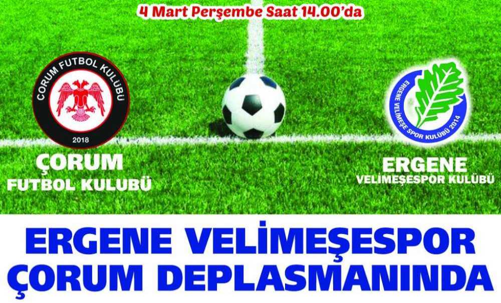Ergene Velimeşespor Çorum Deplasmanında