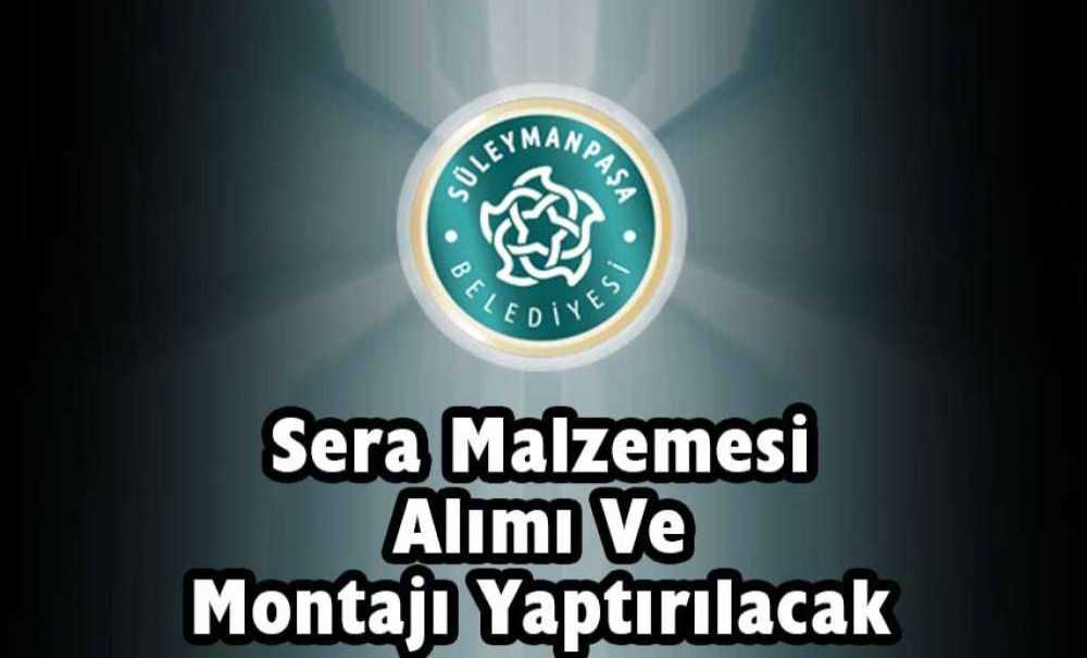 Sera Malzemesi Alımı Ve Montajı Yaptırılacak