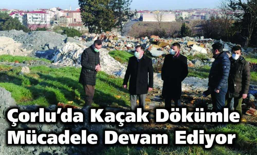 Çorlu'da Kaçak Dökümle Mücadele Devam Ediyor