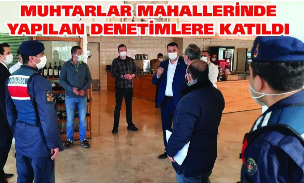 Muhtarlar Mahallerinde Yapılan Denetimlere Katıldı