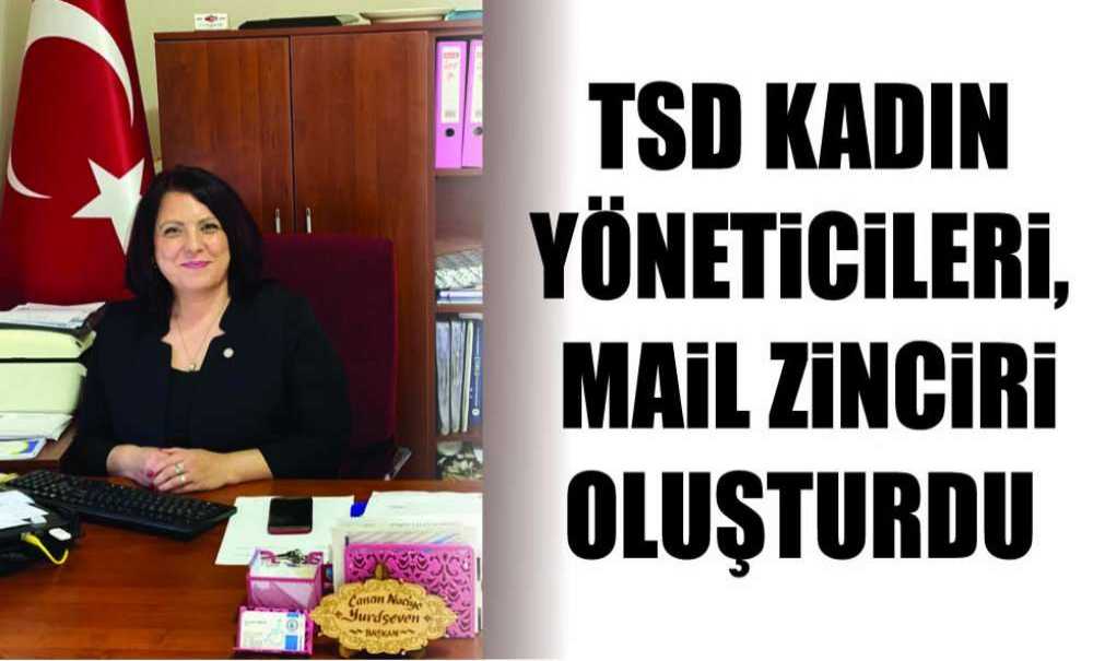 Tsd Kadın Yöneticileri, Mail Zinciri Oluşturdu
