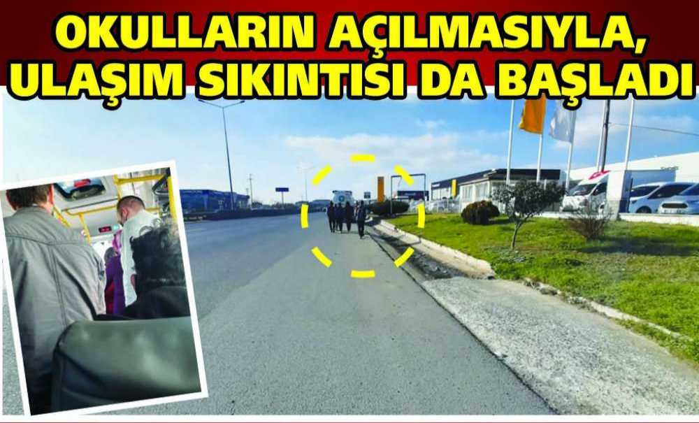 Okulların Açılmasıyla, Ulaşım Sıkıntısı Da Başladı