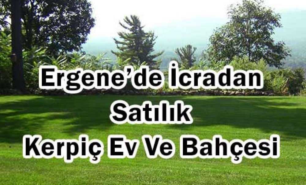 Ergene'de İcradan Satılık Kerpiç Ev Ve Bahçesi