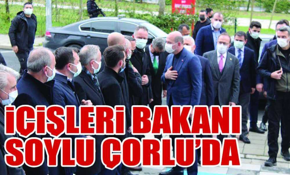 İçişleri Bakanı Süleyman Soylu Çorlu'da