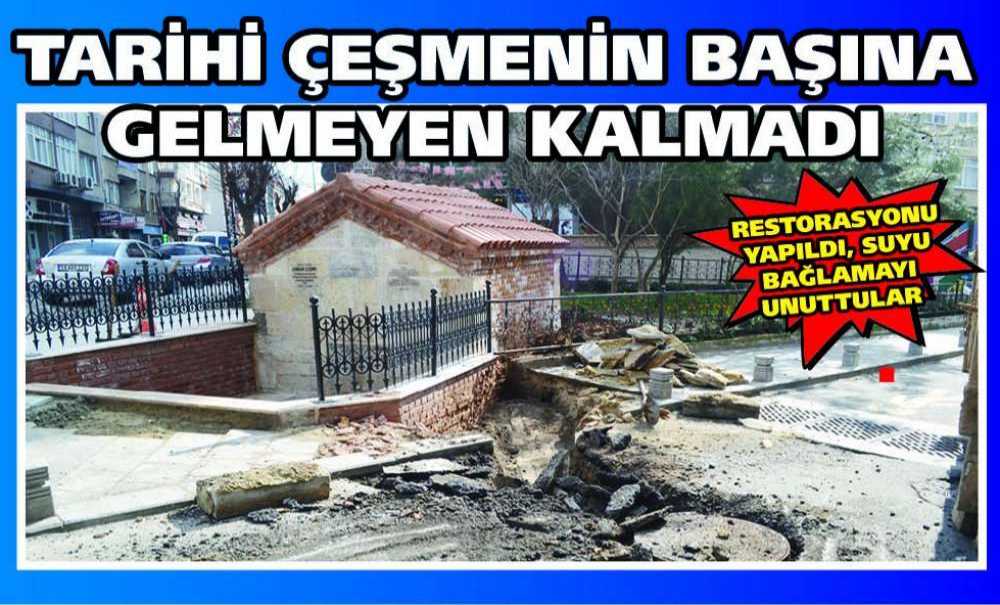 Tarihi Çeşmenin Başına Gelmeyen Kalmadı