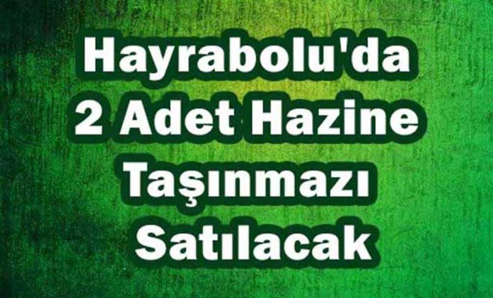 Hayrabolu'da 2 Adet Hazine Taşınmazı Satılacak
