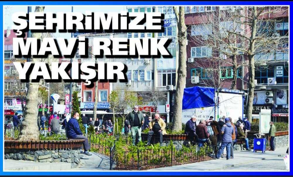 Şehrimize Mavi Renk Yakışır