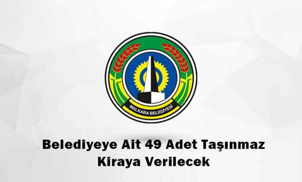 Belediyeye Ait 49 Adet Taşınmaz Kiraya Verilecek