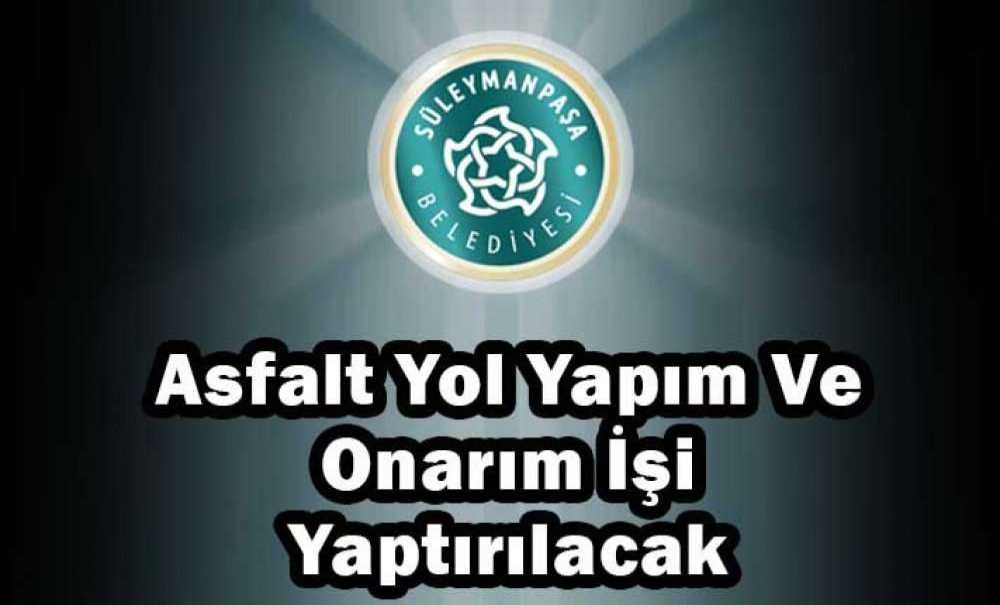 Asfalt Yol Yapım Ve Onarım İşi Yaptırılacak