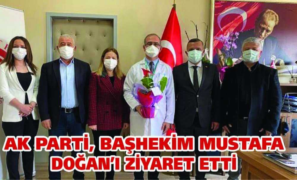 Ak Parti, Başhekim Mustafa Doğan'ı Ziyaret Etti