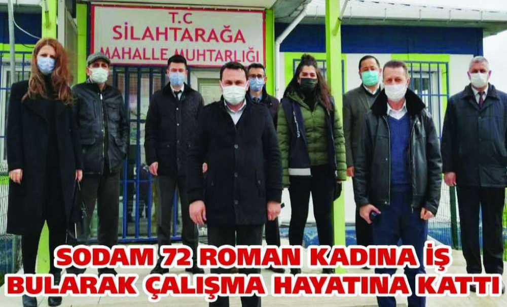 Sodam 72 Roman Kadına İş Bularak Çalışma Hayatına Kattı