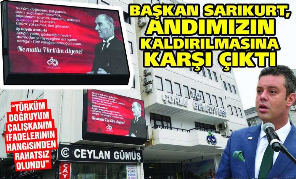 Başkan Sarıkurt, Andımızın Kaldırılmasına Karşı Çıktı