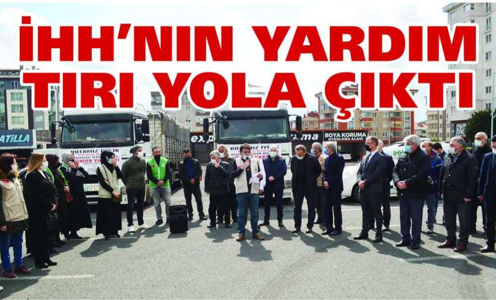 İhh'nın Yardım Tırı Yola Çıktı