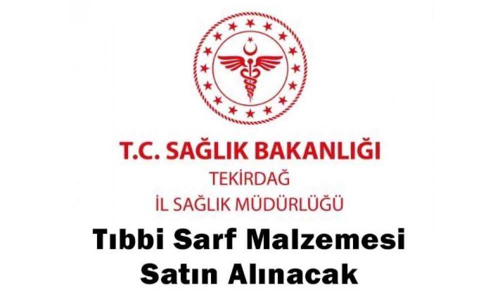 Tıbbi Sarf Malzemesi Satın Alınacak