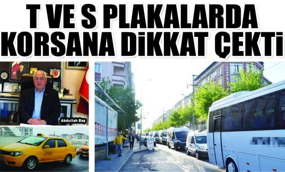 T Ve S Plakalarda Korsana Dikkat Çekti