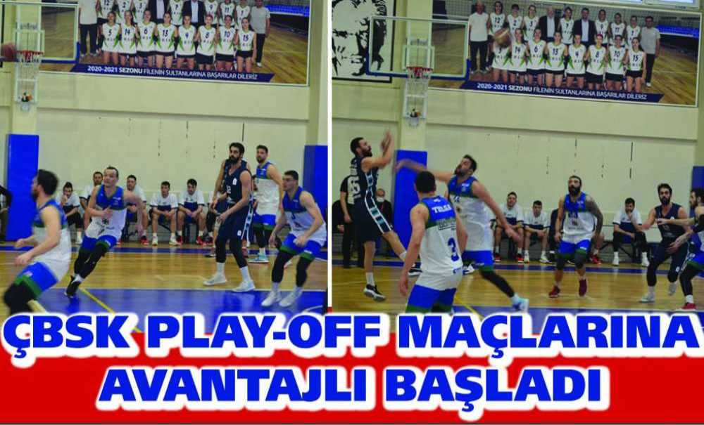 Çbsk Play-Off Maçlarına Avantajlı Başladı