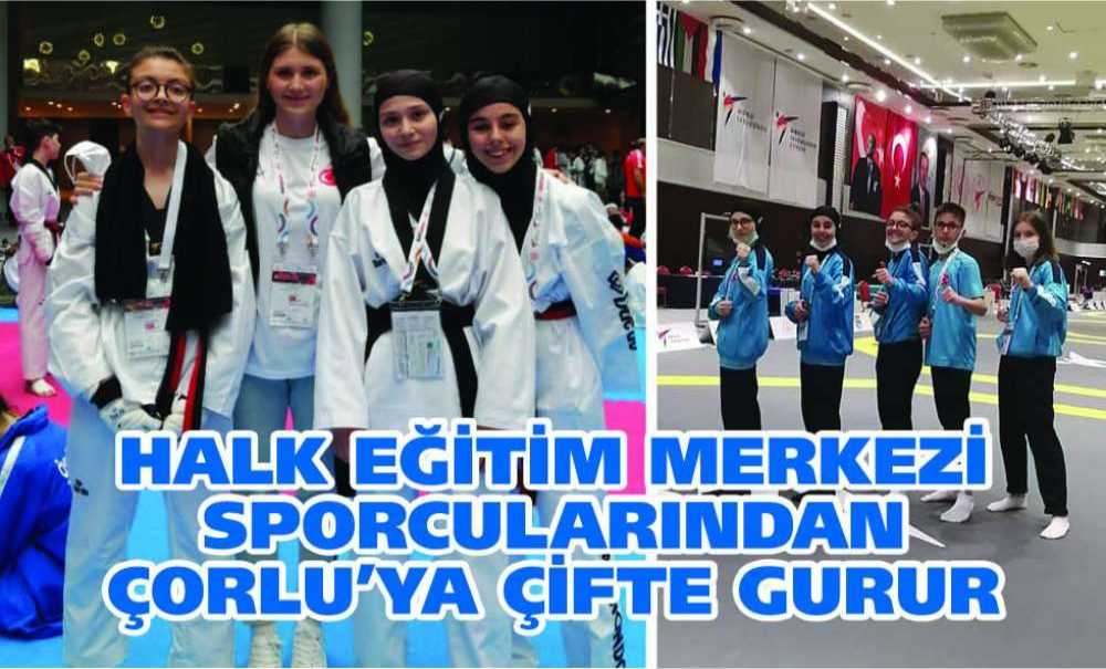 Halk Eğitim Merkezi Sporcularından Çorlu'ya Çifte Gurur