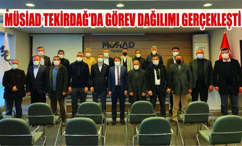Müsiad Tekirdağ'da Görev Dağılımı Gerçekleşti