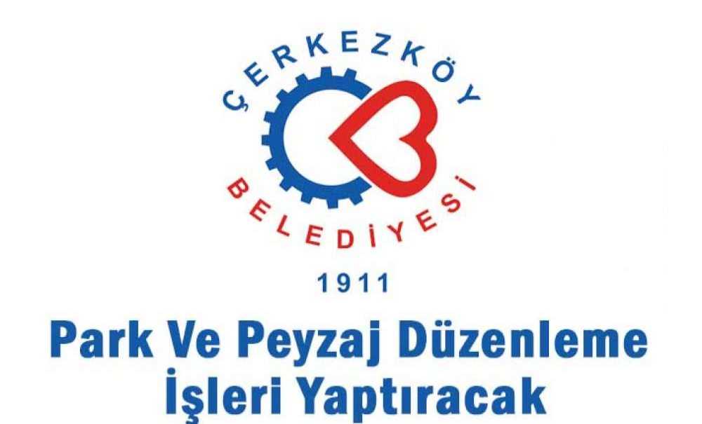 Park Ve Peyzaj Düzenleme İşleri Yaptırılacak
