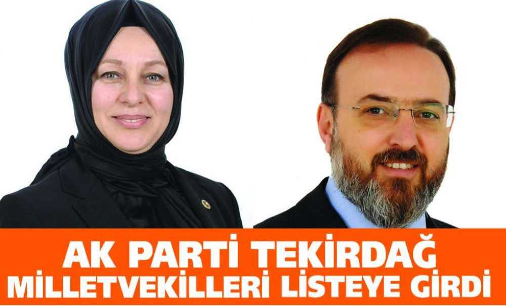Ak Parti Tekirdağ Milletvekilleri Listeye Girdi