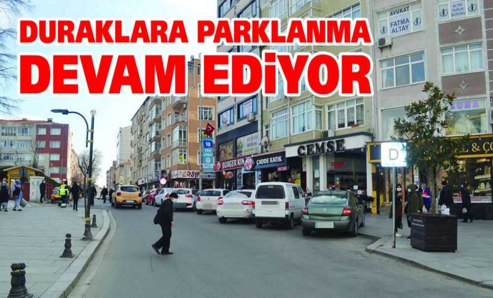 Duraklara Parklanma Devam Ediyor