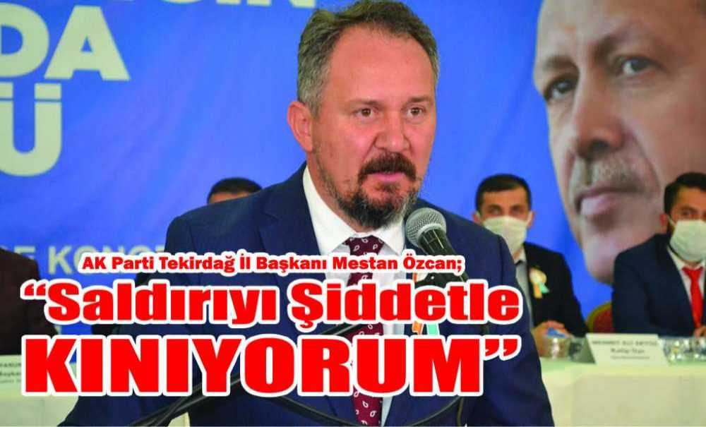 “Saldırıyı Şiddetle Kınıyorum”