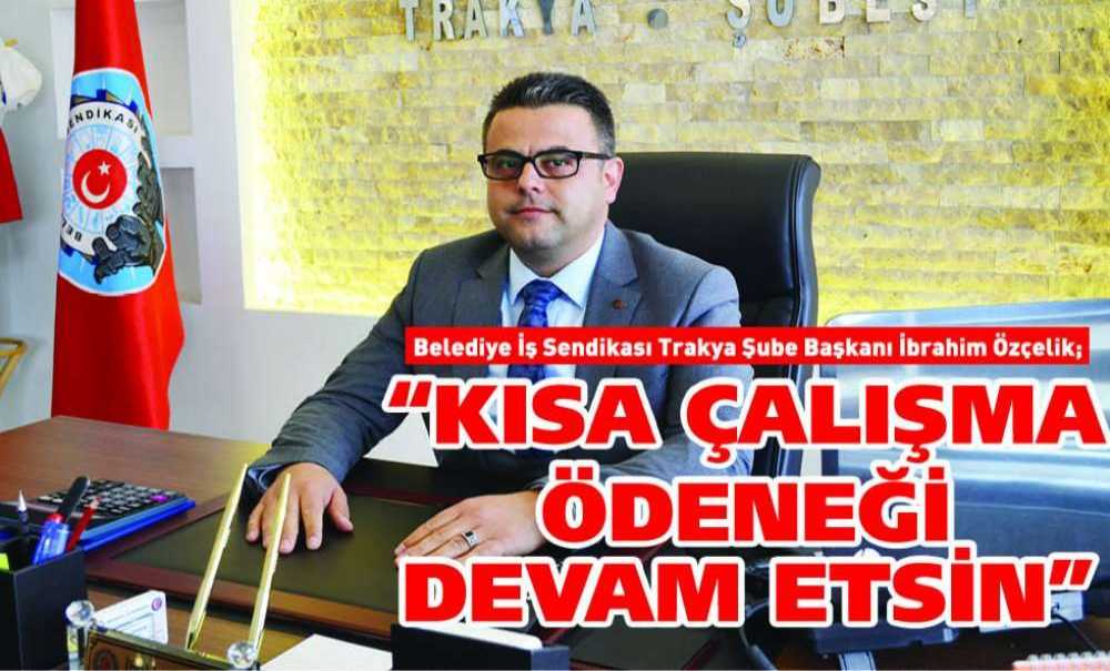 “Kısa Çalışma Ödeneği Devam Etsin”