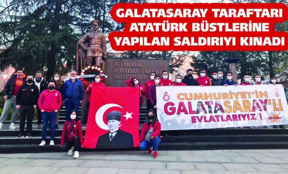 Galatasaray Taraftarı Atatürk Büstlerine Yapılan Saldırıyı Kınadı
