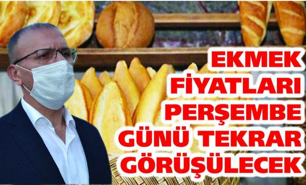 Ekmek Fiyatları Perşembe Günü Tekrar Görüşülecek