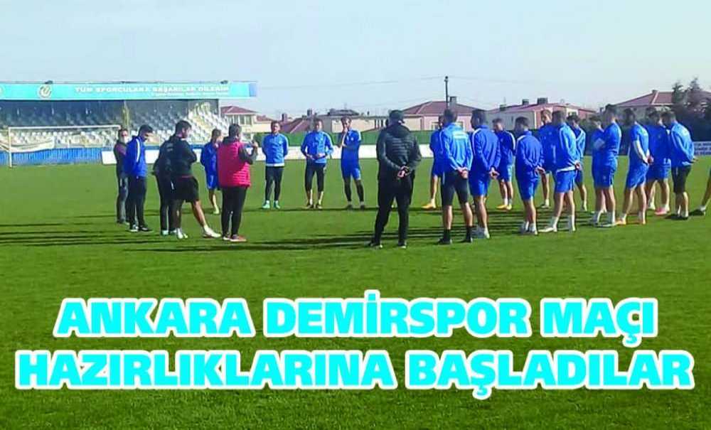 Ankara Demirspor Maçı Hazırlıklarına Başladılar