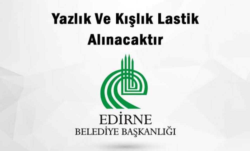 Yazlık Ve Kışlık Lastik Alınacaktır