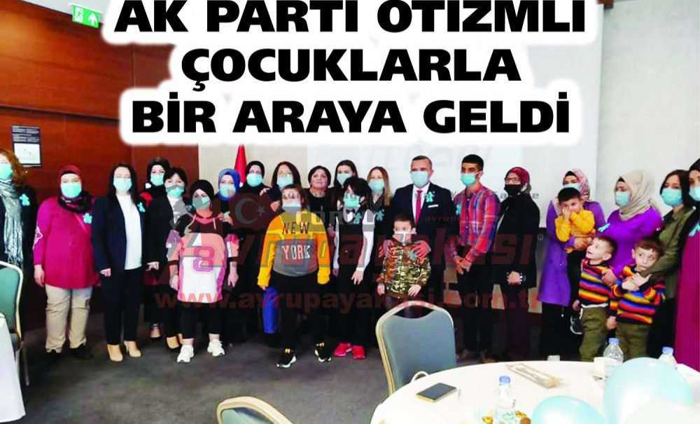 Ak Parti Otizmli Çocuklarla Bir Araya Geldi