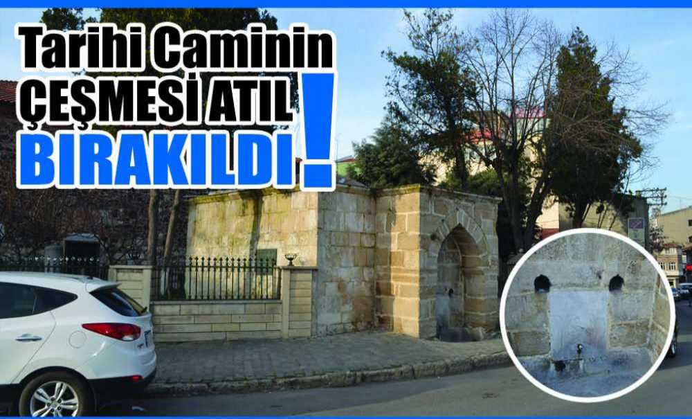 Tarihi Caminin Çeşmesi Atıl Bırakıldı!!!