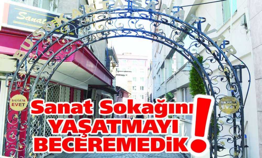 Sanat Sokağını Yaşatmayı Beceremedik!!!