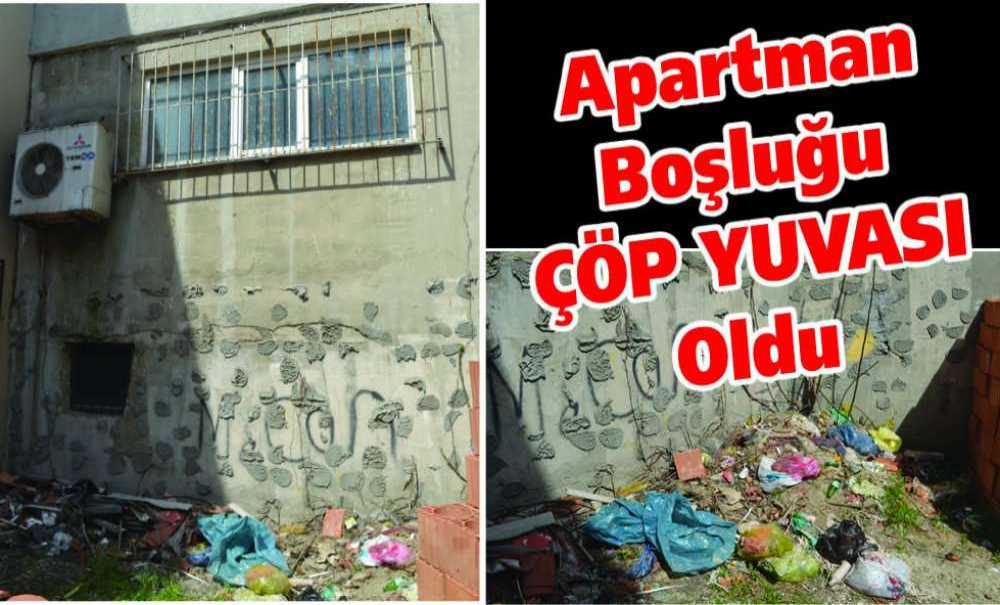 Apartman Boşluğu Çöp Yuvası Oldu