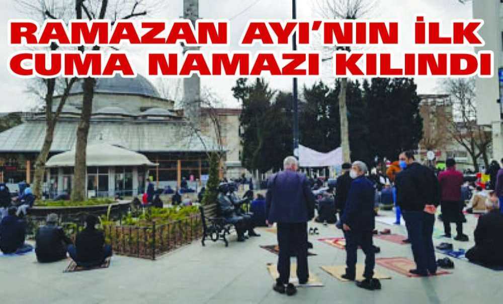 Ramazan Ayı'nın İlk Cuma Namazı Kılındı