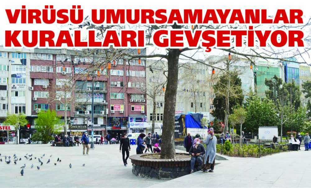 Virüsü Umursamayanlar Kuralları Gevşetiyor