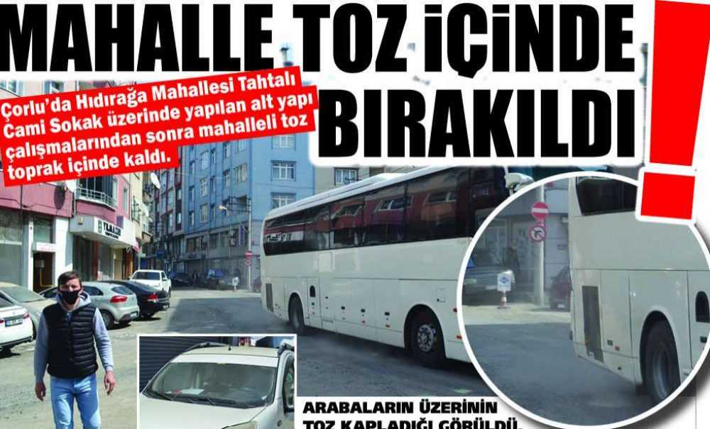 Mahalle Toz İçinde Bırakıldı!!!