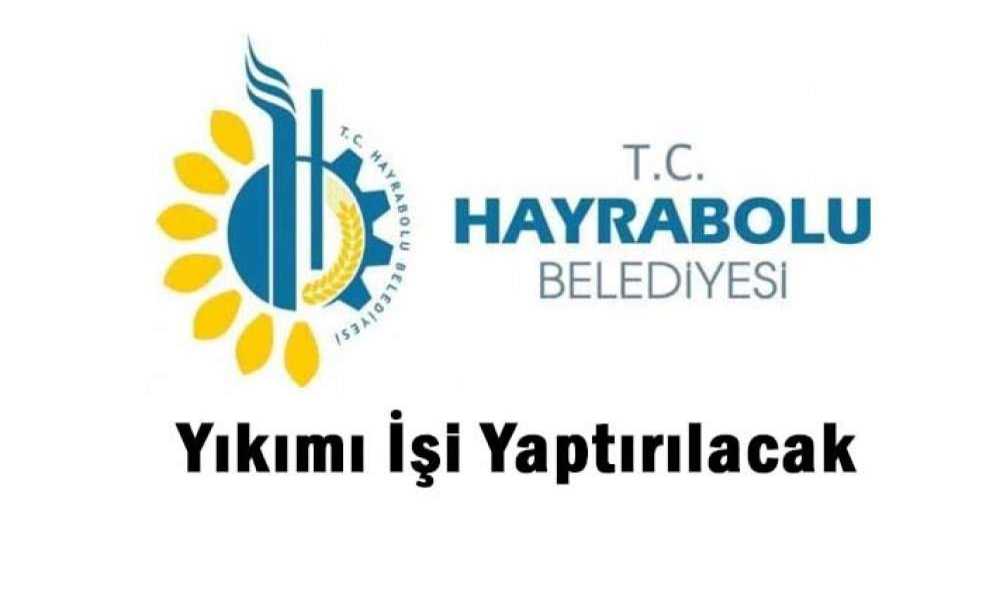 Hayrabolu'da Yıkımı İşi Yaptırılacak