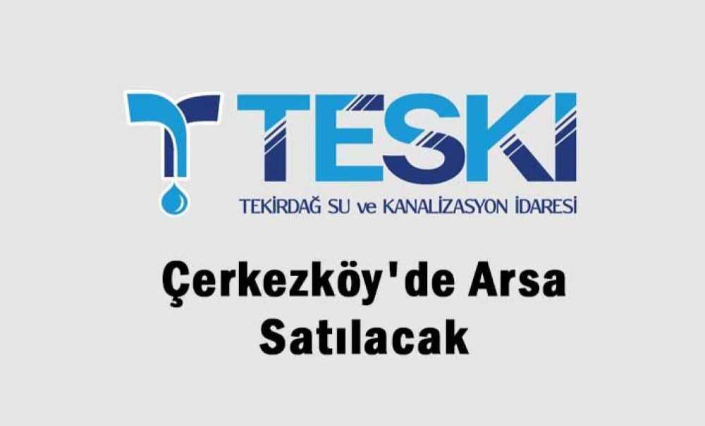 Çerkezköy'de Arsa Satılacak