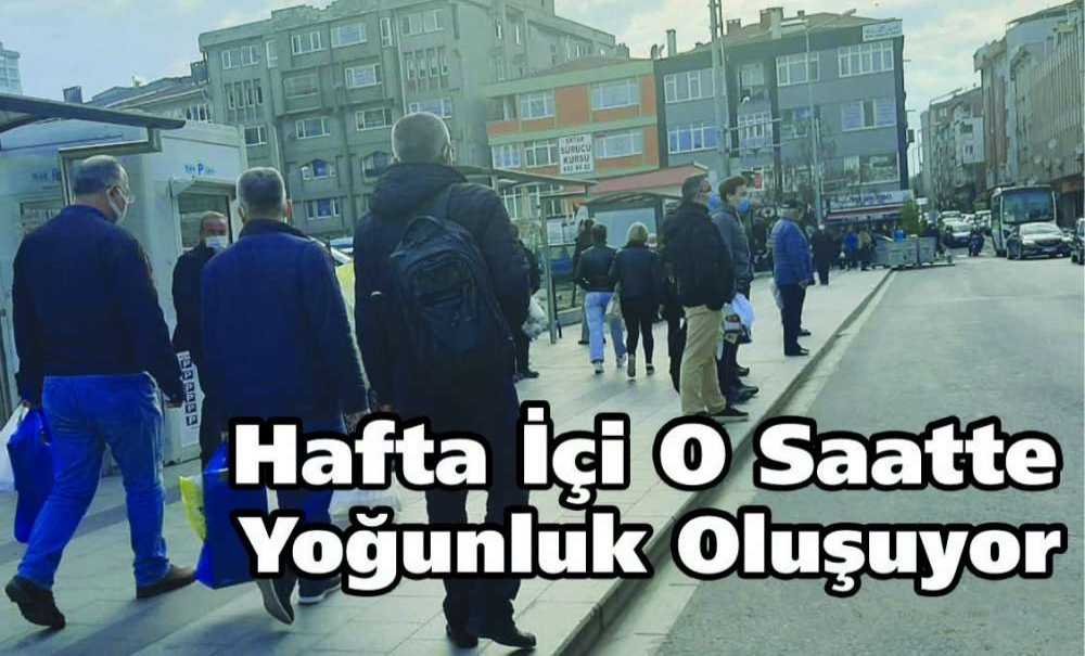 Hafta İçi O Saatte Yoğunluk Oluşuyor