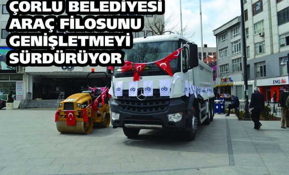 Çorlu Belediyesi Araç Filosunu Genişletmeyi Sürdürüyor