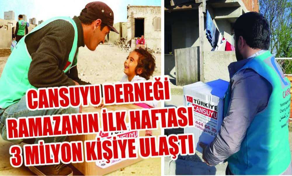 Cansuyu Derneği Ramazanın İlk Haftası 3 Milyon Kişiye Ulaştı