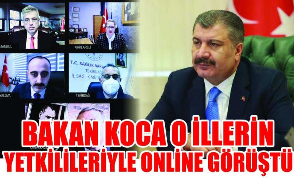 Bakan Koca O İllerin Yetkilileriyle Online Görüştü