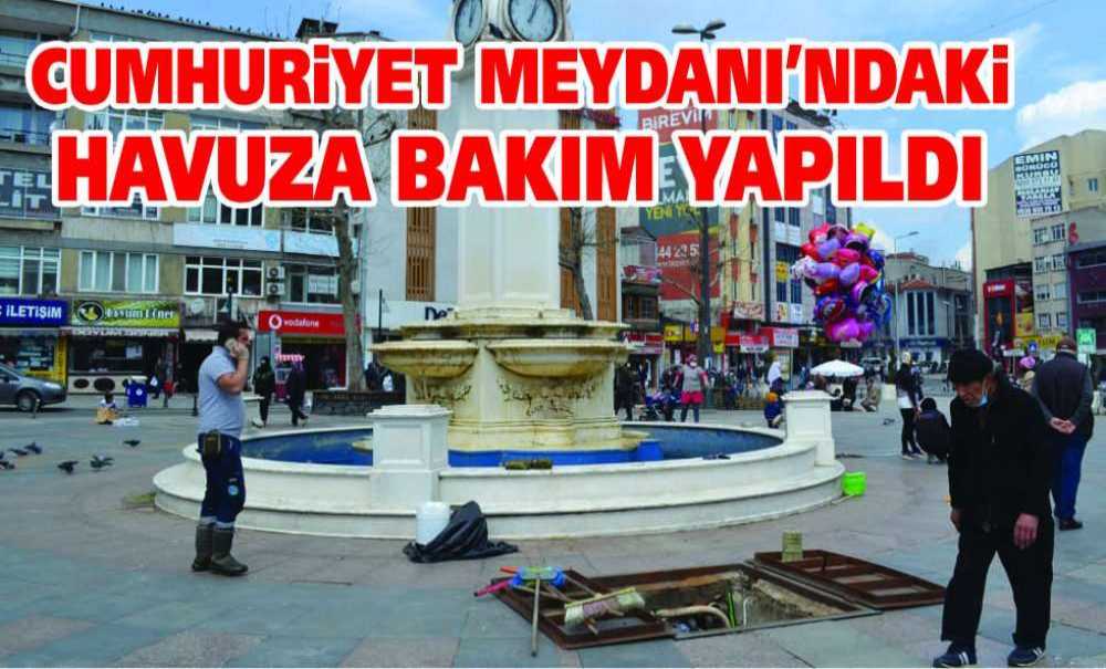 Cumhuriyet Meydanı'ndaki Havuza Bakım Yapıldı