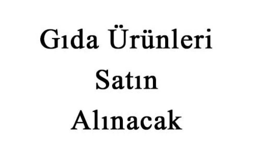 Gıda Ürünleri Satın Alınacak