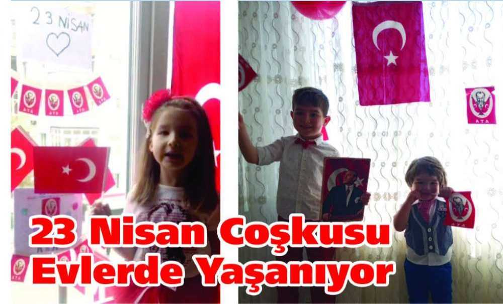 23 Nisan Coşkusu Evlerde Yaşanıyor