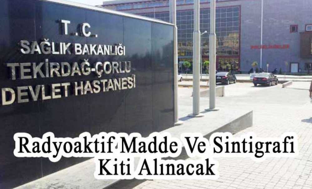 Radyoaktif Madde Ve Sintigrafi Kiti Alınacak